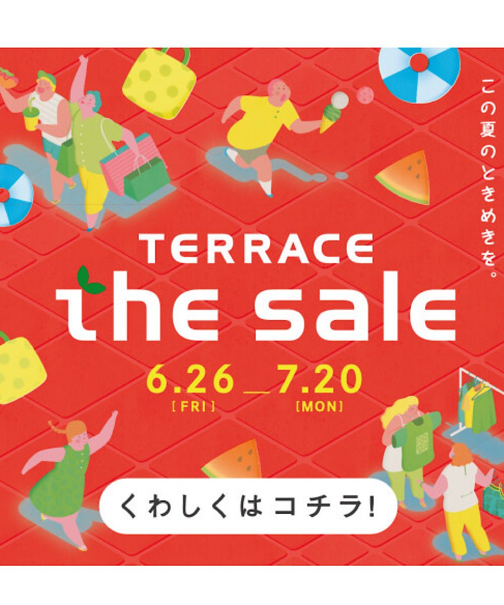 6.24 ◇TERRACE the sale◇